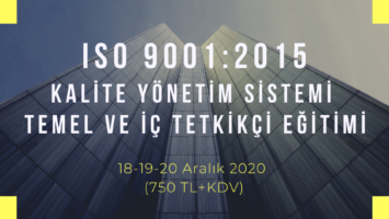 ISO 9001:2015 TEMEL VE İÇ TETKİKÇİ EĞİTİMİ ONLINE EĞİTİM 18-19-20 ARALIK