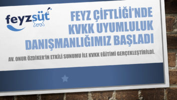 FEYZ ÇİFTLİĞİ’NDE KVKK ÇALIŞMALARIMIZ DEVAM EDİYOR