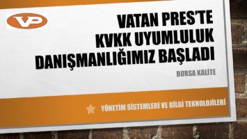 VATAN PRES’TE KVKK-BGYS ÇALIŞMALARIMIZ TAMAMLANDI