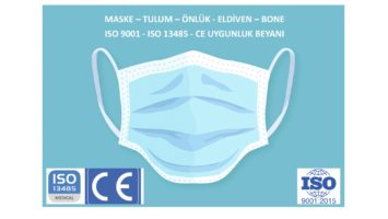 MASKE – TULUM – ÖNLÜK – ELDİVEN – BONE İÇİN ISO 9001 – ISO 13485 – CE UYGUNLUK BEYANI