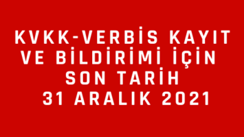 KVKK VERBİS Kayıt Süresi 31 Aralık 2021 Tarihine Kadar Uzatıldı